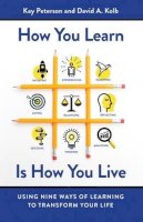 Peterson - How You Learn Is How You Live: Using Nine Ways of Learning to Transform Your Life - 9781626568709 - V9781626568709