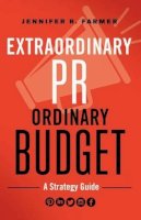 Jennifer Farmer - Extraordinary Pr, Ordinary Budget - 9781626569935 - V9781626569935