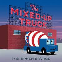 Stephen Savage - The Mixed-Up Truck - 9781626721531 - V9781626721531