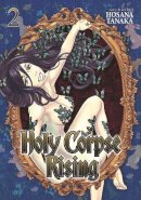 Hosana Tanaka - Holy Corpse Rising Vol. 2 - 9781626924284 - V9781626924284