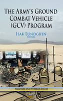 Lundgren I. - Army´s Ground Combat Vehicle (GCV) Program - 9781628080292 - V9781628080292