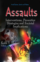 Beltzer K.V. - Assaults: Prevention Strategies & Societal Implications - 9781628080513 - V9781628080513