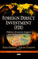 Guillon E - Foreign Direct Investment (FDI): Policies, Economic Impacts & Global Perspectives - 9781628084030 - V9781628084030