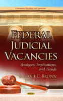 Brown M.C. - Federal Judicial Vacancies: Analyses, Implications & Trends - 9781628085686 - V9781628085686