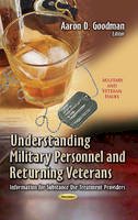 Goodman A.d. - Understanding Military Personnel & Returning Veterans: Information for Substance Use Treatment Providers - 9781628086362 - V9781628086362