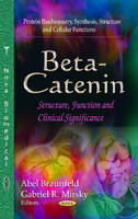 Braunfeld A - Beta-Catenin: Structure, Function & Clinical Significance - 9781628088014 - V9781628088014