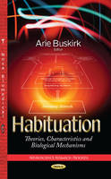 Buskirk A - Habituation: Theories, Characteristics & Biological Mechanisms - 9781628088311 - V9781628088311