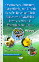 Noboru Motohashi (Ed.) - Occurrences, Structure, Biosynthesis & Health Benefits Based on Their Evidences of Medicinal Phytochemicals in Vegetables & Fruits - 9781628088953 - V9781628088953