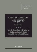 Choper, Jesse, Fallon Jr, Richard, Kamisar, Yale, Shiffrin, Steven, Dorf, Michael, Schauer, Frederick - Constitutional Law: Cases Comments and Questions (American Casebook Series) - 9781628100136 - V9781628100136