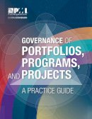 Project Management Institute - Governance of Portfolios, Programs, and Projects: A Practice Guide - 9781628250886 - V9781628250886