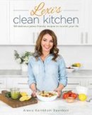 Alexis Kornblum - Lexi´s Clean Kitchen: 150 Delicious Paleo-Friendly Recipes to Nourish Your Life - 9781628601084 - V9781628601084