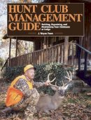 J. Wayne Fears - Hunt Club Management Guide - 9781628736908 - V9781628736908