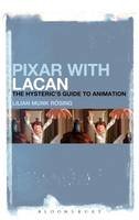 Lilian Munk Rösing - Pixar with Lacan: The Hysteric´s Guide to Animation - 9781628920598 - V9781628920598