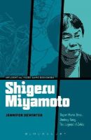 Jennifer Dewinter - Shigeru Miyamoto: Super Mario Bros., Donkey Kong, The Legend of Zelda - 9781628923889 - V9781628923889