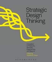 Natalie W Nixon - Strategic Design Thinking: Innovation in Products, Services, Experiences and Beyond - 9781628924701 - V9781628924701