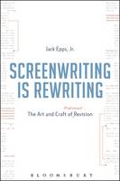 Jack Epps - Screenwriting is Rewriting: The Art and Craft of Professional Revision - 9781628927405 - V9781628927405
