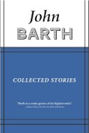 John Barth - Collected Stories (American Literature) - 9781628970951 - V9781628970951