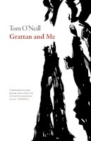 Tom O´neill - Grattan and Me - 9781628971644 - 9781628971644