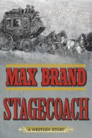 Max Brand - Stagecoach - 9781629143828 - V9781629143828