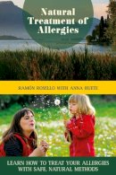 Rosello, Ramon; Huete, Anna - Natural Treatment of Allergies - 9781629144672 - V9781629144672