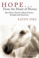 Kathy Pike - Hope ... from the Heart of Horses - 9781629145334 - V9781629145334