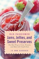 Jo Ann Gardner - Old-Fashioned Jams, Jellies, and Sweet Preserves - 9781629145440 - V9781629145440