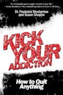 Woolverton, Frederick; Shapiro, Susan - Kick Your Addiction - 9781629145877 - V9781629145877