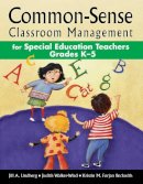 Lindberg, Jill A.; Walker-Wied, Judith; Forjan Beckwith, Kristin M. - Common-Sense Classroom Management for Special Education Teachers Grades K--5 - 9781629147413 - V9781629147413