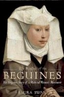 Laura Swan - The Wisdom of the Beguines: The Forgotten Story of a Medieval Women´s Movement - 9781629190082 - V9781629190082