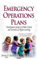 Rouse J.D. - Emergency Operations Plans: Development Guides for Public Schools & Institutes of Higher Learning - 9781629483580 - V9781629483580