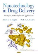 Haghi A.K. - Nanotechnology in Drug Delivery: Strategies, Technologies & Applications - 9781629484259 - V9781629484259