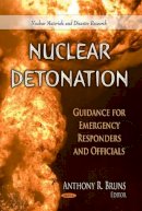 Bruns A - Nuclear Detonation: Guidance for Emergency Responders & Officials - 9781629486109 - V9781629486109