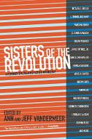Ann Vandermeer - Sisters Of The Revolution: A Femimist Speculative Fiction Anthology - 9781629630359 - V9781629630359