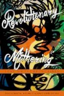 Alexis P Gumbs - Revolutionary Mothering: Love on the Front Lines - 9781629631103 - V9781629631103