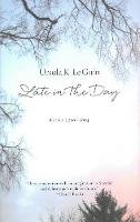 Ursula K. Leguin - Late In The Day: Poems 2010-2014 - 9781629631226 - V9781629631226