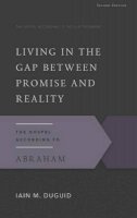 Iain M. Duguid - Living in the Gap Between Promise and Reality - 9781629951713 - V9781629951713