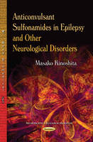 Masako Kinoshita - Anticonvulsant Sulfonamides in Epilepsy & Other Neurological Disorders - 9781631170874 - V9781631170874