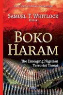 S T Whitlock - Boko Haram: The Emerging Nigerian Terrorist Threat - 9781631171055 - V9781631171055