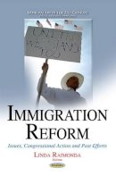 Raimonda L - Immigration Reform: Issues, Congressional Action & Past Efforts - 9781631174117 - V9781631174117
