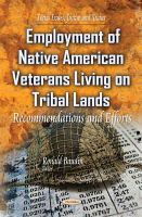 Baudin R - Employment of Native American Veterans Living on Tribal Lands: Recommendations & Efforts - 9781631175381 - V9781631175381