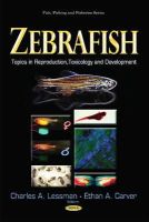 Lessman C.A. - Zebrafish: Topics in Reproduction, Toxicology & Development - 9781631175589 - V9781631175589