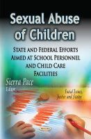 Pace S - Sexual Abuse of Children: State & Federal Efforts Aimed at School Personnel & Child Care Facilities - 9781631177958 - V9781631177958