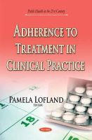 Lofland P - Adherence to Treatment in Clinical Practice - 9781631178412 - V9781631178412