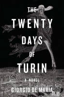 Giorgio de Maria - The Twenty Days of Turin: A Novel - 9781631492297 - V9781631492297