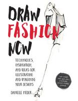 Danielle Meder - Draw Fashion Now: Techniques, Inspiration, and Ideas for Illustrating and Imagining Your Designs - 9781631591204 - V9781631591204