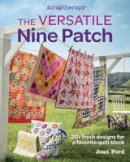 Joan Ford - The Versatile Nine Patch: 20+ Fresh Designs for a Favorite Quilt Block - 9781631866753 - V9781631866753
