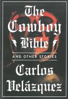 Carlos Velazquez - The Cowboy Bible and Other Stories - 9781632060228 - V9781632060228