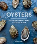 Cynthia Nims - Oysters: Recipes with a Taste of the Sea from the Pacific Coast - 9781632170378 - V9781632170378