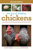 Jennifer Megyesi - The Joy of Keeping Chickens. The Ultimate Guide to Raising Poultry for Fun or Profit.  - 9781632204677 - V9781632204677