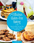 Smilla Luuk - Fabulous Gluten-Free Baking: Gluten-Free Recipes and Clever Tips for Pizza, Cupcakes, Pancakes, and Much More - 9781632204745 - V9781632204745